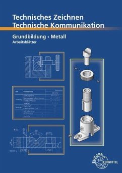 Technisches Zeichnen / Technische Kommunikation Metall Grundbildung - Schellmann, Bernhard;Stephan, Andreas