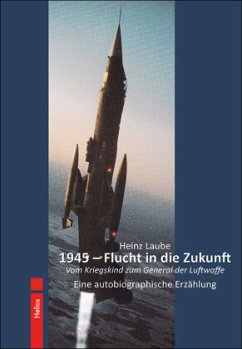 1945 - Flucht in die Zukunft - Laube, Heinz