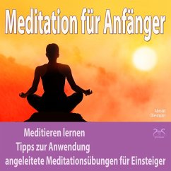 Meditation für Anfänger: Meditieren lernen (MP3-Download) - Diesmann, Franziska; Abrolat, Torsten