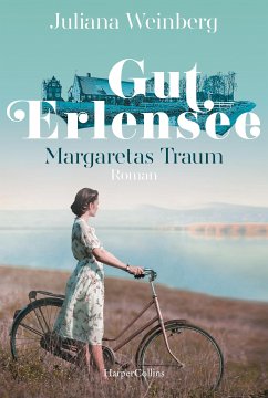 Margaretas Traum / Gut Erlensee Bd.1 (eBook, ePUB) - Weinberg, Juliana