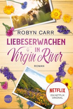 Liebeserwachen in Virgin River / Virgin River Bd.12 (eBook, ePUB) - Carr, Robyn