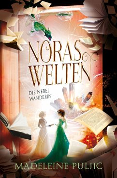 Die Nebelwanderin / Noras Welten Bd.3 - Puljic, Madeleine