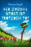 Wer zweimal stirbt, ist trotzdem tot / Walli Schimmel Bd.2