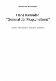 Hans Kammler &quote;General der Flugscheiben?&quote;