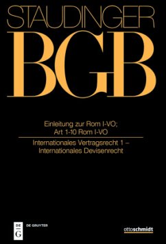 Einleitung zur Rom I-VO; Art 1-10 Rom I-VO / J. von Staudingers Kommentar zum Bürgerlichen Gesetzbuch mit Einführungsgesetz und Nebengesetzen. Einführungsgesetz zum EGBGB