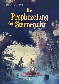 Die Prophezeiung der Sternenuhr / Sternenuhr Bd.2 (eBook, ePUB) - Gibbons, Francesca