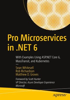 Pro Microservices in .NET 6 - Whitesell, Sean;Richardson, Rob;Groves, Matthew D.