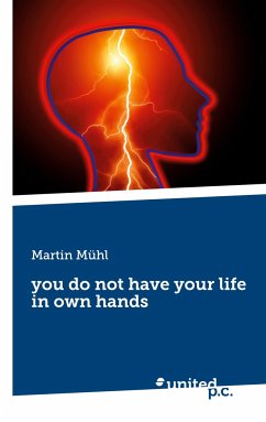 you do not have your life in own hands - Mühl, Martin