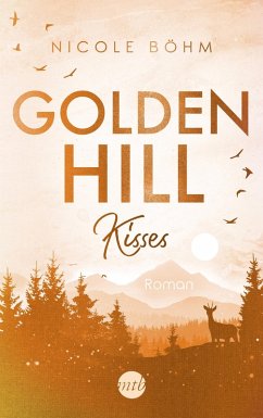Golden Hill Kisses / Golden Hill Bd.2 (eBook, ePUB) - Böhm, Nicole