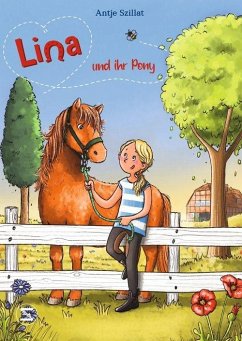 Lina und ihr Pony - Szillat, Antje