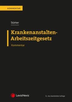 Krankenanstalten-Arbeitszeitgesetz KA-AZG - Stärker, Lukas