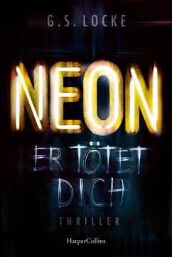 NEON - Er tötet dich - Locke, G. S.