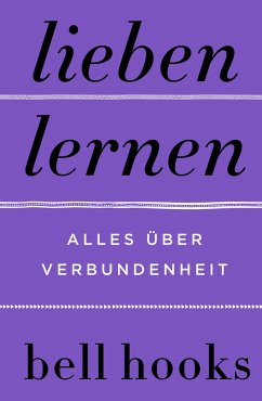 Lieben lernen. Alles über Verbundenheit - hooks, bell