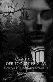 DER TOD UNTER GLAS - EIN FALL FÜR REMIGIUS JUNGBLUT