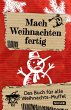 Mach Weihnachten fertig: Das Buch für... - Bild 1