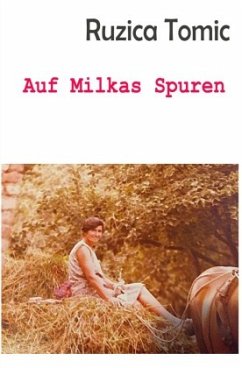 Auf Milkas Spuren - Tomic, Ruzica