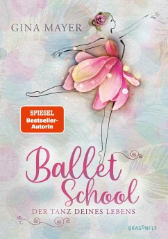 Der Tanz deines Lebens / Ballet School Bd.1 - Mayer, Gina