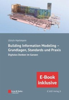 Building Information Modeling - Grundlagen, Standards, Praxis - Hartmann, Ulrich