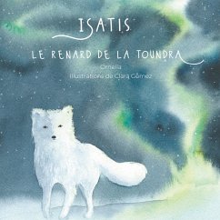 Isatis le renard de la toundra - Ornella;Gomez, Clara