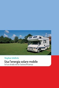 Usa l'energia solare mobile (eBook, ePUB) - Wellnitz, Stephan