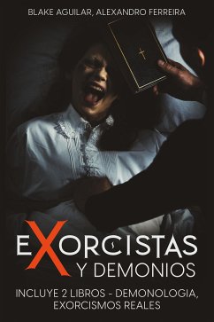 Exorcistas y Demonios (eBook, ePUB) - Aguilar, Blake; Ferreira, Alexandro