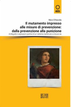 Il mutamento impresso alle misure di prevenzione: dalla prevenzione alla punizione (eBook, PDF) - D'Ascola, Nico