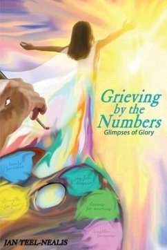 Grieving by the Numbers (eBook, ePUB) - Teel-Nealis, Jan