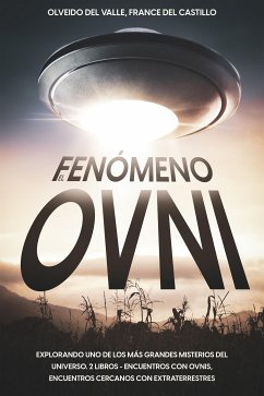 El Fenómeno Ovni (eBook, ePUB) - del Castillo, France; del Valle, Olveido