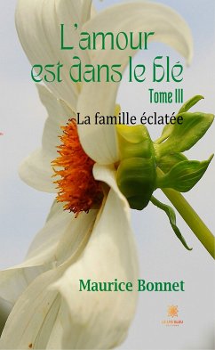L'amour est dans le blé - Tome III (eBook, ePUB) - Bonnet, Maurice