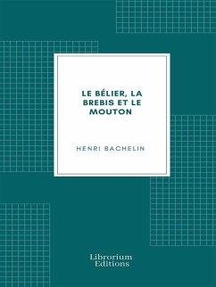 Le bélier, la brebis et le mouton (eBook, ePUB) - Henri, Bachelin