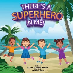 THERE'S A SUPERHERO IN ME! - Fleming-Dorsey, Alicia