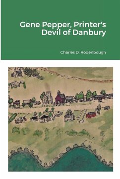 Gene Pepper, Printer's Devil of Danbury - Rodenbough, Charles