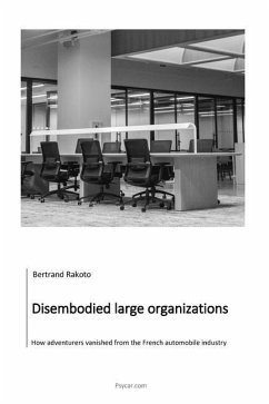 Disembodied large organizations: How adventurers vanished from the French automobile industry - Rakoto, Bertrand