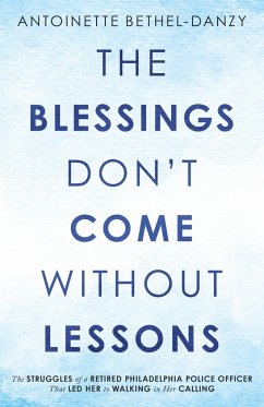 The Blessings Don't Come Without Lessons - Bethel-Danzy, Antoinette