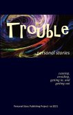 Trouble: causing, avoiding, getting in and getting out Trouble: causing, avoiding, getting in and getting out