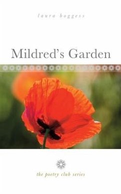 Mildred's Garden: the poetry club series - Boggess, Laura