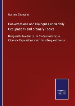 Conversations and Dialogues upon daily Occupations and ordinary Topics