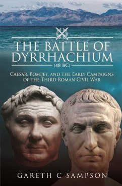 The Battle of Dyrrhachium (48 BC) - Sampson, Gareth C