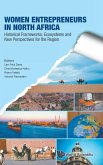 Women Entrepreneurs In North Africa: Historical Frameworks, Ecosystems And New Perspectives For The Region