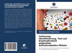 Isolierung, Identifizierung, Test auf Empfindlichkeit gegenüber antimikrobiellen Mitteln - Essa, Abdulkareem Osman