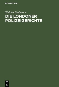 Die Londoner Polizeigerichte - Seelmann, Walther