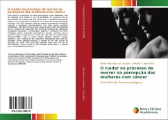 O cuidar no processo de morrer na percepção das mulheres com câncer - Villas Boas de Carvalho, MARA;V. Boas Brito, SIMONE