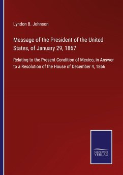 Message of the President of the United States, of January 29, 1867 - Johnson, Lyndon B.