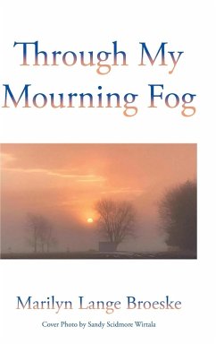 Through My Mourning Fog - Broeske, Marilyn Lange