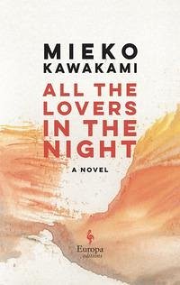 All the Lovers in the Night - Kawakami, Mieko