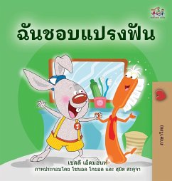 I Love to Brush My Teeth (Thai Book for Kids) - Admont, Shelley; Books, Kidkiddos