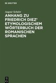 Anhang zu Friedrich Diez¿ etymologischem Wörterbuch der romanischen Sprachen