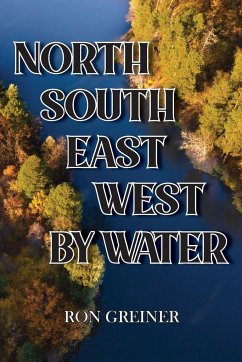 North, South, East, West by Water - Greiner, Ron