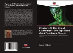 Mystery Of The Ubaid Lizardmen - Les reptiliens dans l'ancienne Sumer - Yildirim, Kemal