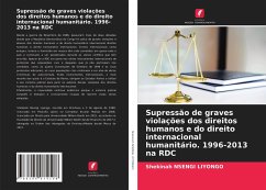 Supressão de graves violações dos direitos humanos e do direito internacional humanitário. 1996-2013 na RDC - NSENGI LIYONGO, Shekinah